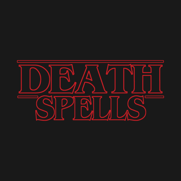 DEATH SPELLS X STRANGER THINGS - Stranger Things - T-Shirt | TeePublic
