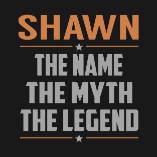 SHAWN The Name The Myth The Legend T-Shirt