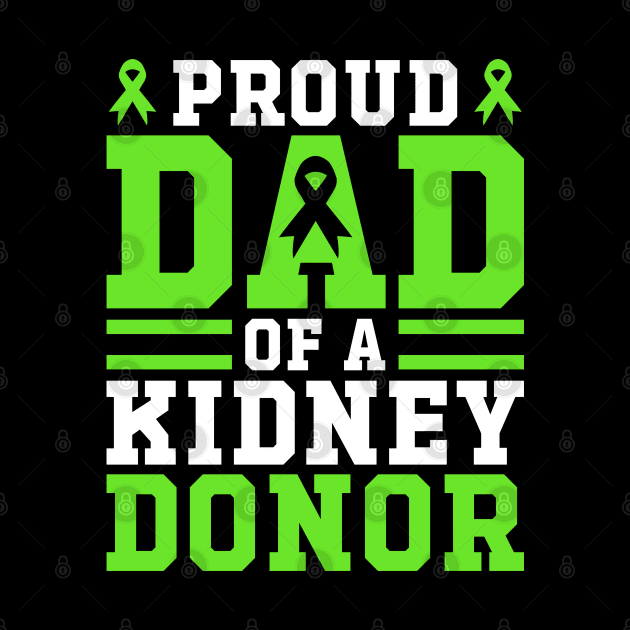 Proud Dad Of A Kidney Donor Funny Father's Day by Atelier Djeka