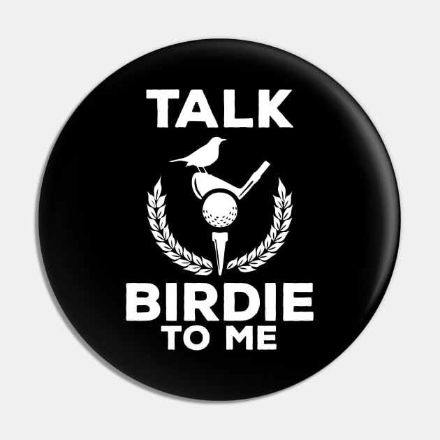 Cute Talk Birdie To Me Funny Golfing Pun Golfer Pin by theperfectpresents