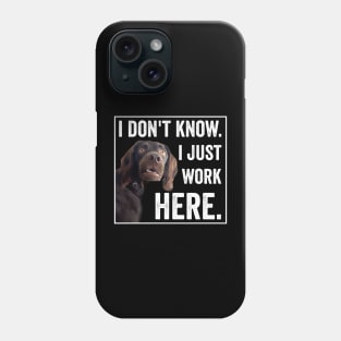 I Dont Know I Just Work Here Funny Confused Dog Meme Phone Case