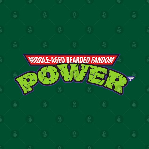 Middle-Aged Bearded Fandom Power! by Fandom Power Podcast Merch Shop