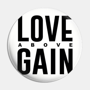 Love above Gain (blk type) Pin