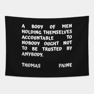 Thomas Paine Quote A Body of Men Holding Themselves To Nobody Tapestry