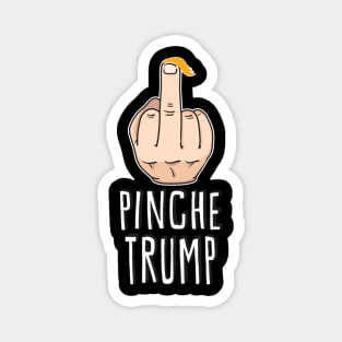 Pinche Trump (F*cking Trump) Magnet