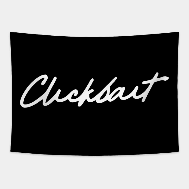 White Clickbait Shirt Tapestry by Angel in us