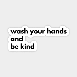 Wash Your Hands And Be Kind Motivational Magnet