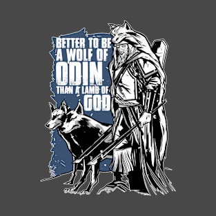 Better To Be A Wolf Of Odin Than A Lamb Of God T-Shirt
