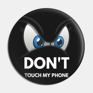 Don't touch my phone IV Pin