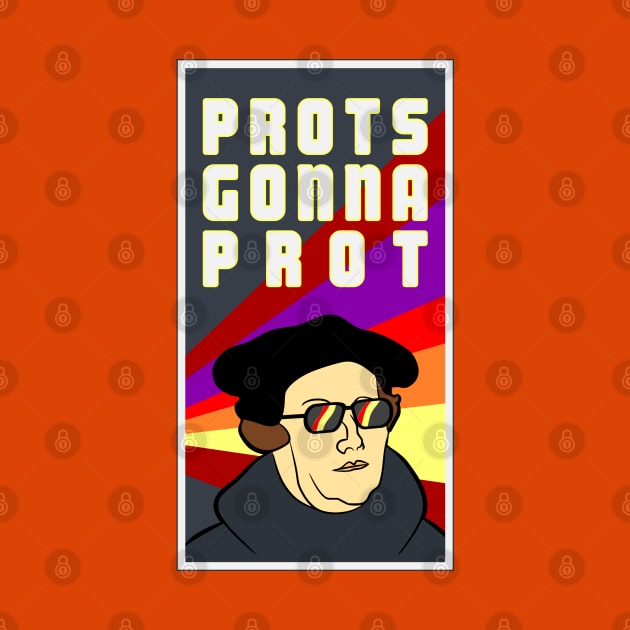 PROTS GONNA PROT by SeeScotty