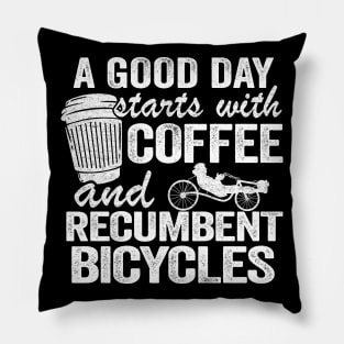 A Good Day Starts With Coffee And Recumbent Bicycles Funny Recumbent Bike Pillow