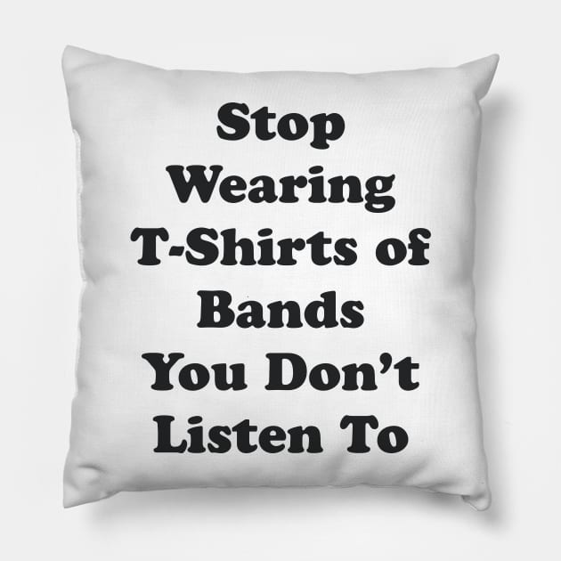 Stop wearing t-shirts Pillow by TheCosmicTradingPost