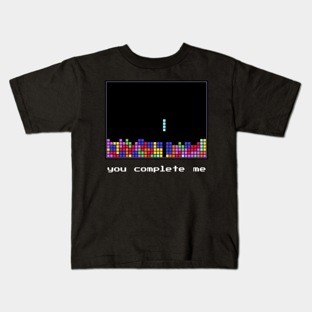 Funny Tetris Design - You complete me - Valentine's Day Gift - Valentines  Day Tetris Gamer - Kids T-Shirt | TeePublic