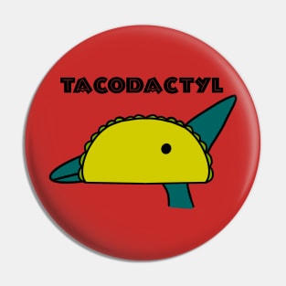 Pterodactyl Taco (Tacodactyl) Pin