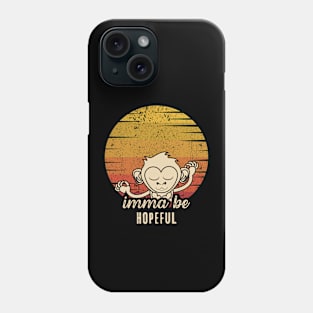 Imma Be Hopeful - Retro Sunset Phone Case