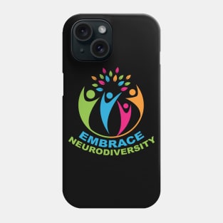 Embrace Neurodiversity Phone Case