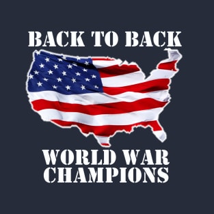 Back to Back World War Champions T-Shirt