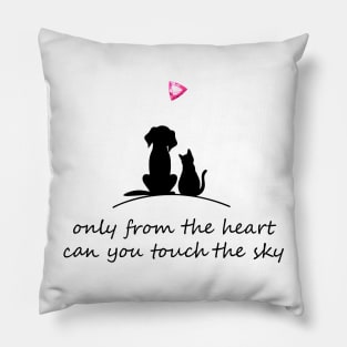 Only From The Heart Can You Touch The Sky Pillow