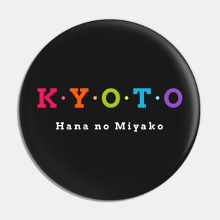 Kyoto,  Japan. “Hana no Miyako,” the City of Flowers Pin