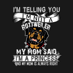 I'm telling you i'm not a rottweiler T-Shirt