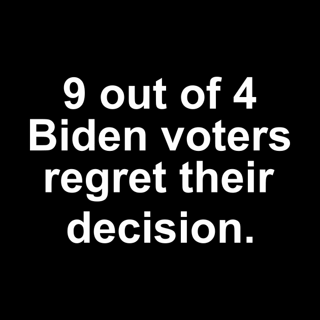 9 out of 4 Biden Voters regret their decision by KawaiinDoodle