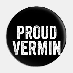 Proud vermin vote blue 2024 anti trump Pin