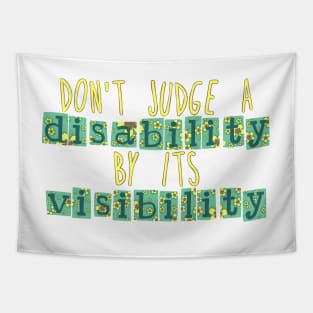 Don't judge a disability by its visibility Tapestry