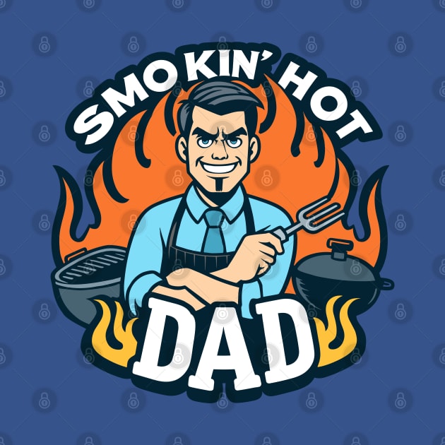 Smokin' Hot Dad BBQ Grill Master by Anticorporati