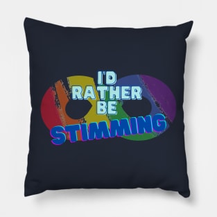 I'd Rather Be Stimming Pillow