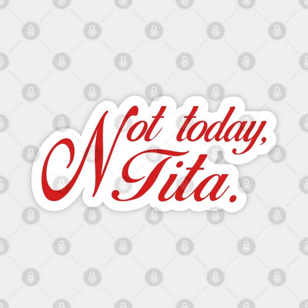 NOT TODAY TITA FILIPINO AESTHETIC SHIRT POCKET DESIGN Magnet by Aydapadi Studio