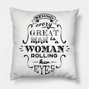 Ladies Behind Every Great Man Girl Power Pillow