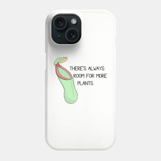 There's Always Room for more Plants Phone Case