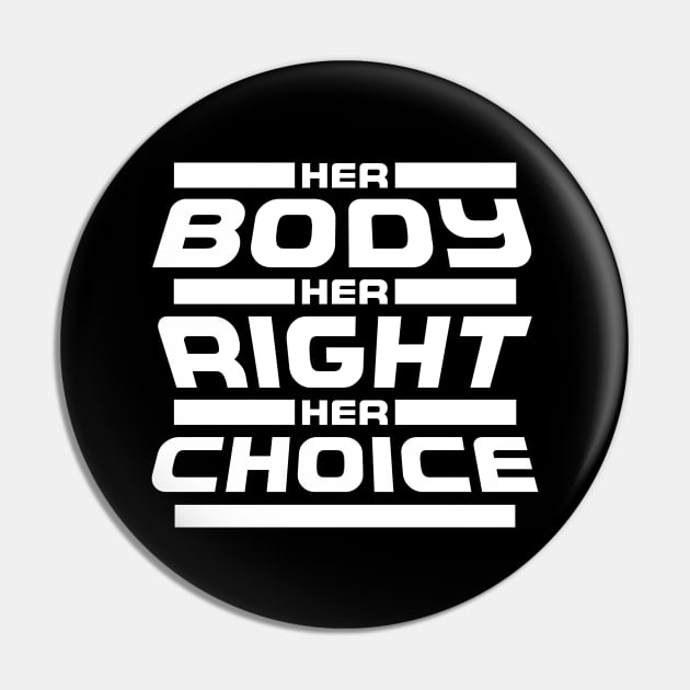 Her Body Her Right Her Choice Pin by monolusi