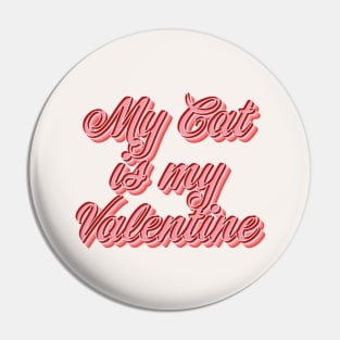 My Cat is My Valentine Pin