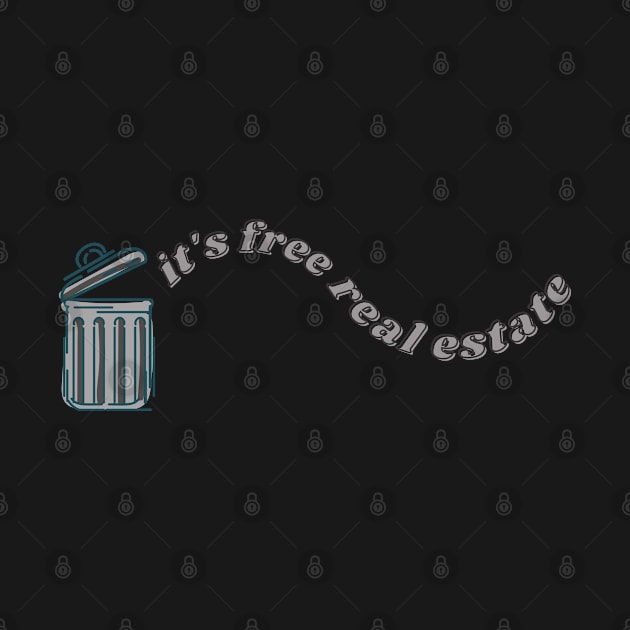 it's free real estate but trash by goblinbabe