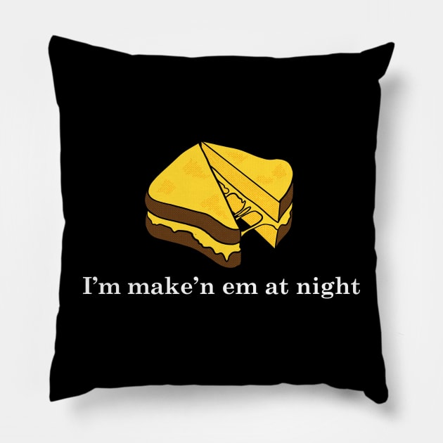 I'm Make'n Em At Night Cheese Sandwich Pillow by maddude