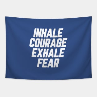 Inhale Courage Exhale Fear #9 Tapestry