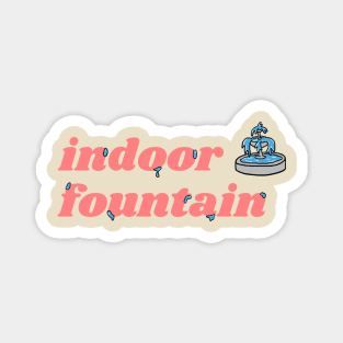 Indoor Fountain Magnet