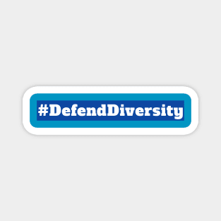 Defend diversity Magnet