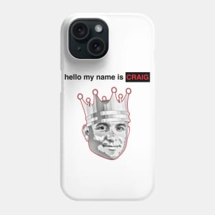 Hello My Name Is Craig Phone Case