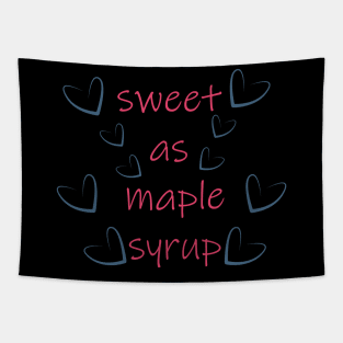 sweet as maple syrup Tapestry