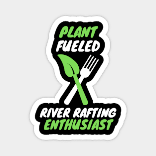 plant fueled river rafting Magnet