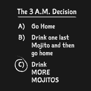 The 3 A.M. decision T-Shirt