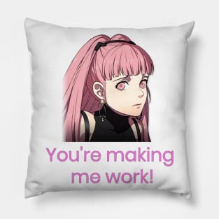 Hilda's "You're making me work!" Pillow