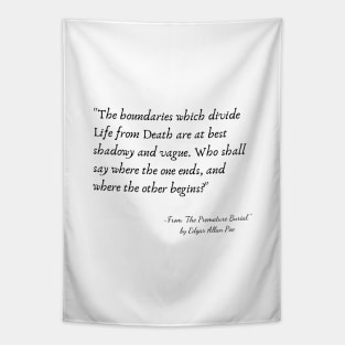 A Quote from "The Premature Burial." by Edgar Allan Poe Tapestry