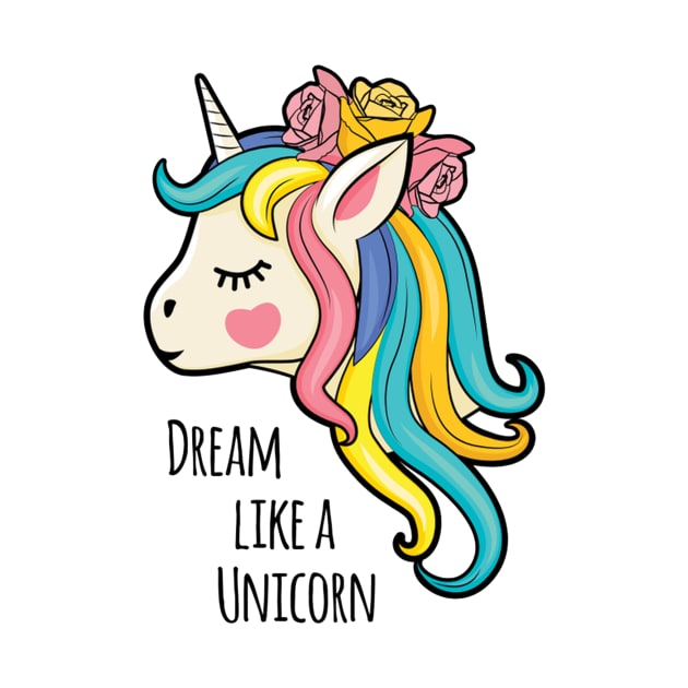 Dream Like A Unicorn Unicorn Lover Cute Quotes by Squeak Art