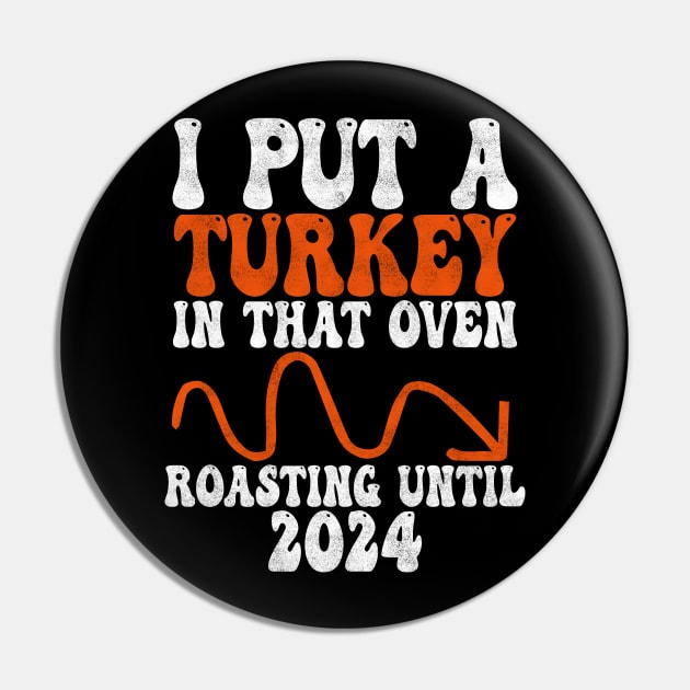 I Put A Turkey In That Oven Roasting untill 2024, funny Thanksgiving Pregnancy, gender reveal Pin by BenTee