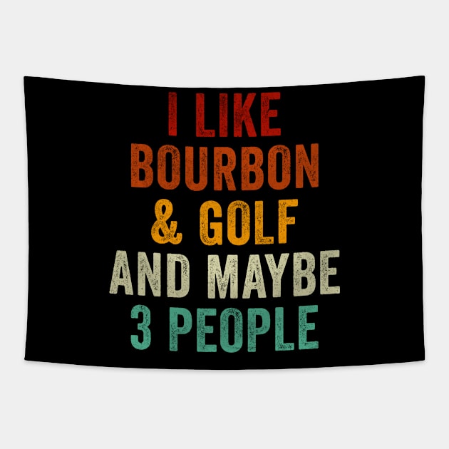 I Like Bourbon and Golf and Maybe 3 People Tapestry by EnarosaLinda XY