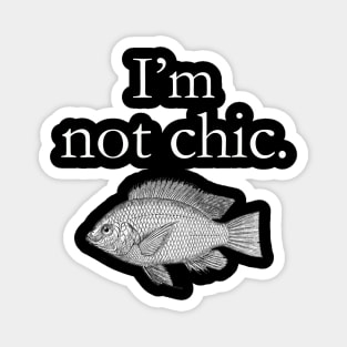 I'm not chic funny design Magnet