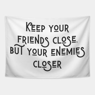 Keep Your Friends Close Tapestry